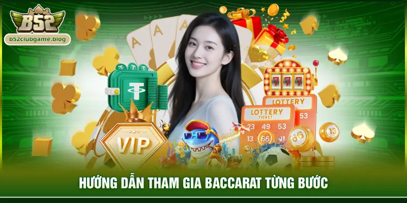 Hướng dẫn tham gia baccarat từng bước